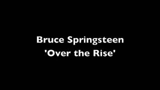 Watch Bruce Springsteen Over The Rise video