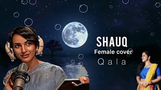Shauq | Qala | Female cover version | Sireesha Bhagavatula