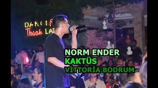 Norm Ender - Kaktüs Vittoria Bodrum 2019