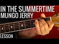 EASY!! IN THE SUMMERTIME - Mungo Jerry - Guitar Lesson