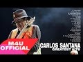 Carlos santana's Greatest hits full album 2015 || Best Songs Of Carlos santana