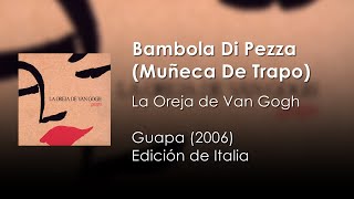 Watch La Oreja De Van Gogh Bambola Di Pezza video