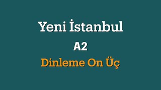 Yeni İstanbul A2 Dinleme On Üç (S84)