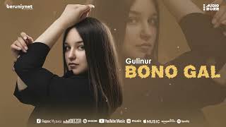 Gulinur - Bono Gal (Audio 2022)