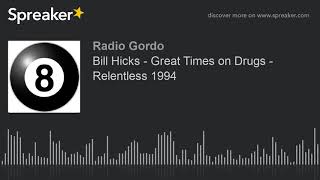 Watch Bill Hicks Great Times On Drugs video