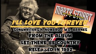 Watch Marty Stuart Ill Love You Forever If I Want To video