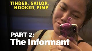The Informant - Tinder, Sailor, , Pimp Part 2
