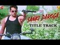 Sanki Daroga - Title Track | Ravi Kishan | Manish J Tipu