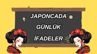 Japonca Günlük İfadeler Japonca Öğreniyorum