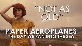 Watch Paper Aeroplanes Not As Old video