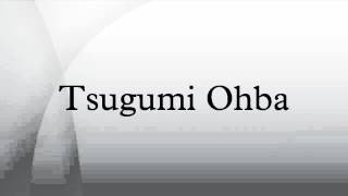 Tsugumi Ohba