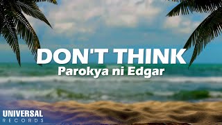 Watch Parokya Ni Edgar Dont Think video