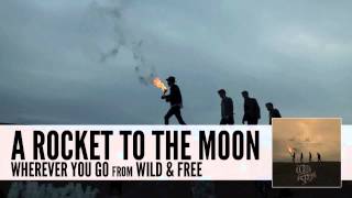 Watch A Rocket To The Moon Wherever You Go video