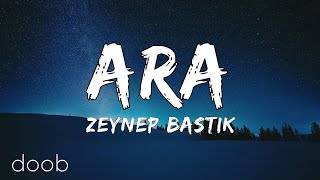 Ara - Zeynep Bastık (Paro  ZB Version) | Lyrical Music 