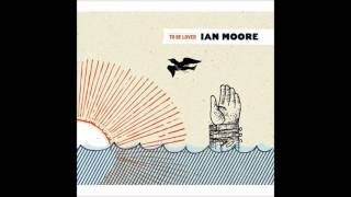 Watch Ian Moore To Be Loved video