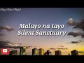 Silent Sanctuary-Malayo na tayo| Lyrics🎧🎵
