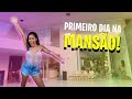MEU PRIMEIRO DIA NA MANSÃO!!