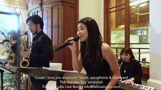 Could I love you anymore @ Verandah | Felice Studio Wedding Live Band