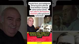 Baykal Kent Türkiyeyi Güldüren Adam, Huzurevinde Vefat Etti