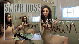 Watch Sarah Ross All I Want To Know feat Danny Worsnop video