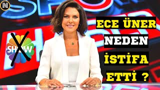 Ece Üner Neden İstifa Etti? Show Tvden Neden Ayrıldı?
