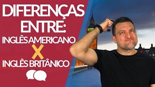 Diferença Entre Inglês Americano e Britânico