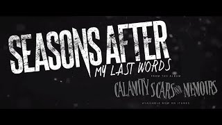 Watch Seasons After My Last Words video