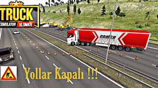 Yolları Kapattılar. Karşı Şeritle Gittik - Truck Simulator Ultimate