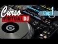 Curso Virtual Dj - Mezcla con resultados Profesionales - Capítulo1