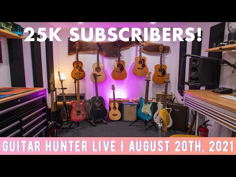 25,000 Subscribers! Guitar Hunter Live I August 20th, 2021