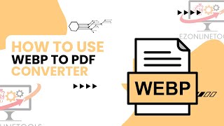 How To Use Webp To Pdf Converter Online By Ezonlinetools
