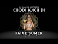 Humaira Aarshad | Chodi Kach di | FAIQE SUMER Remix