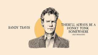 Watch Randy Travis Therell Always Be A Honky Tonk Somewhere video