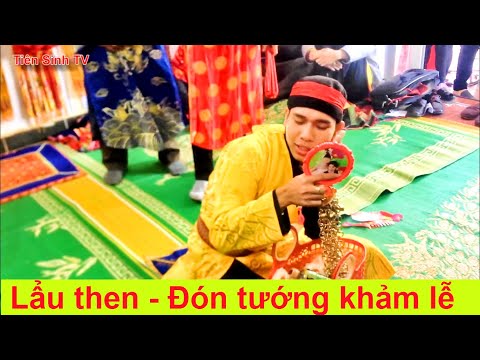Đón tướng khảm lễ - Lễ Lẩu Then | then lang son | Tiên Sinh 2
