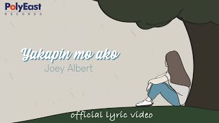 Watch Joey Albert Yakapin Mo Ako video