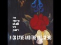 Nick Cave and the Bad Seeds - No More Shall We Part (full album)