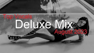 Deluxe Mix Best Deep House Vocal & Nu Disco August 2023