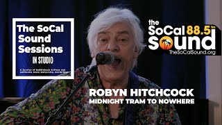 Watch Robyn Hitchcock Midnight Tram To Nowhere video
