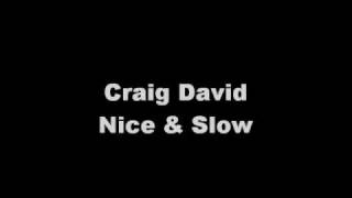 Watch Craig David Nice  Slow video