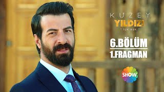 Kuzey Yıldızı İlk Aşk 6. Bölüm 1. Fragman