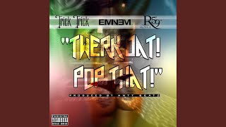 Twerk Dat Pop That Feat. Eminem & Royce Da 59