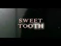 Sweet Tooth