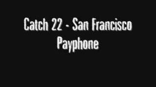 Watch Catch 22 San Francisco Payphone video
