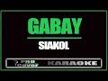 Gabay - Siakol (KARAOKE)