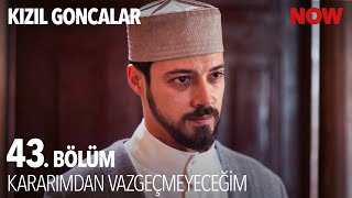 Meryemi Bile Bile Ateşe Attın Cüneyd - Kızıl Goncalar 43. Bölüm