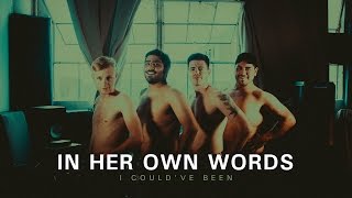 Watch In Her Own Words I Couldve Been video