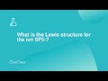 What is the Lewis structure for the ion SF5-?