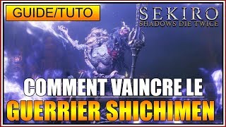 Guidetuto - Comment Vaincre Le Guerrier Shichimen - Sekiro Shadows Die Twice - Fr