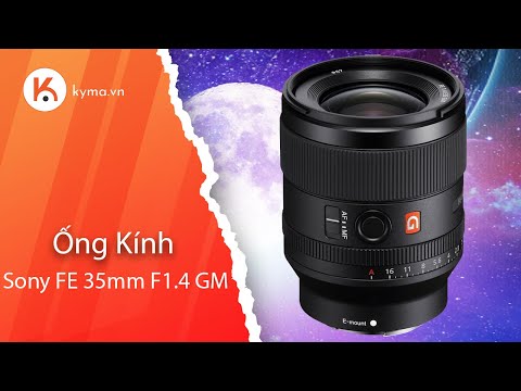 Ống Kính Sony FE 35mm F1.4 GM | Kyma.vn
