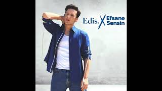 [2019] Edis - Efsane Sensin (  Album ILK KEZ )